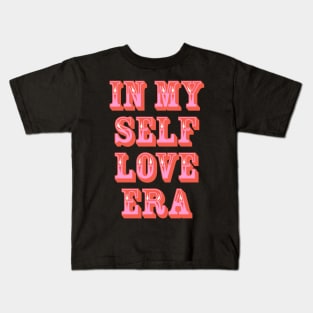 In my Self Love Era Kids T-Shirt